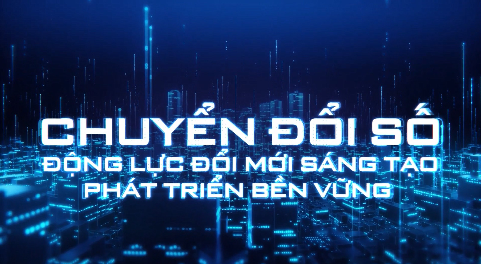 CHUYỂN ĐỔI SỐ - ĐỘNG LỰC ĐỔI MỚI SÁNG TẠO VÀ PHÁT TRIỂN BỀN VỮNG